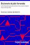 [Gutenberg 34718] • Diccionario de João Fernandes / Lições de lingua portugueza pelos processos novos ao alcance de todas as classes de Portugal e Brazil